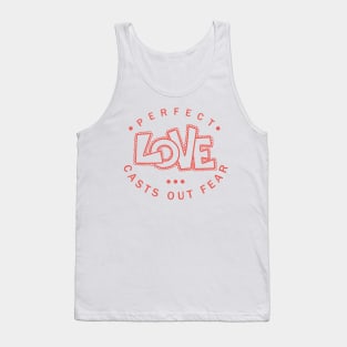 'Perfect Love Casts Out Fear' Love For Religion Shirt Tank Top